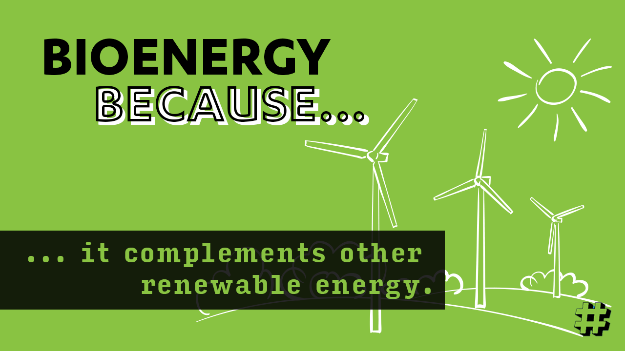 Bioenergy Because…
