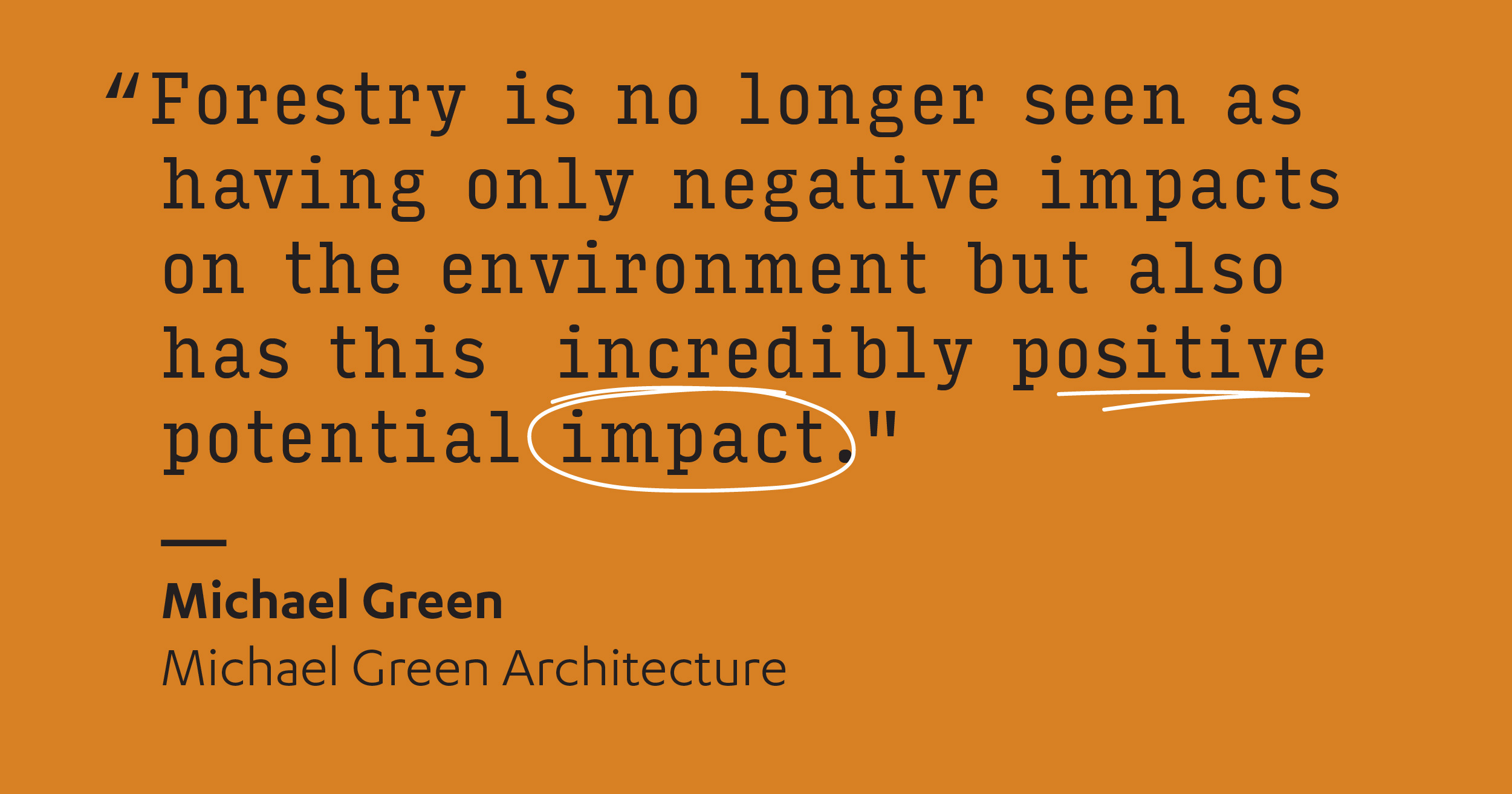 Quote | Michael Green “Forestry positive potential impact”