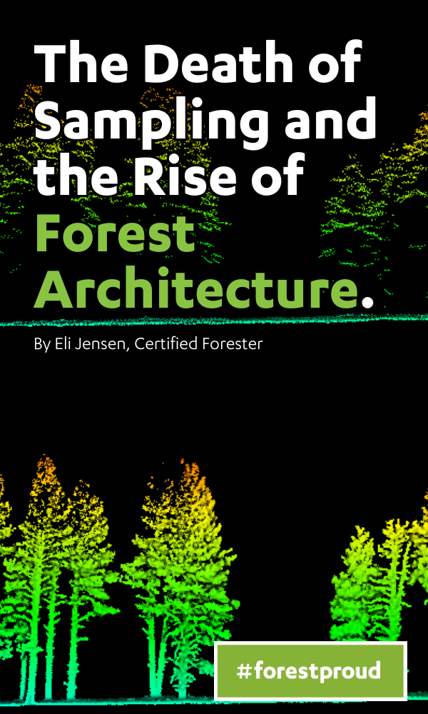 Image titled "The Death of Sampling and the Rise of Forest Architecture" by Eli Jensen, Certified Forester. The background shows a colorful 3D digital scan of trees in green, yellow, and orange hues against a black background, representing forest data visualization. The hashtag "#forestproud" appears at the bottom right.